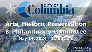 Arts, Historic Preservation & Philanthropy Committee | May 14, 2024
