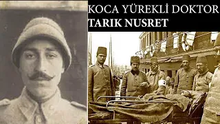 Koca Yürekli Doktor Tarık Nusret