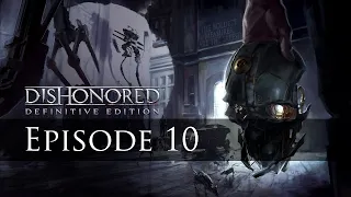 Let's Play Dishonored [Episode 10 - Sokolov]