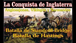 La Conquista Normanda de Inglaterra - La batalla de Stamford Bridge y la batalla de Hastings