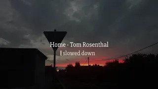 Home - Tom Rosenthal // slowed