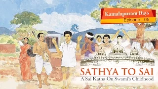 Sathya to Sai - Episode 05 | Kamalapuram Days | Sri Sathya Sai Katha