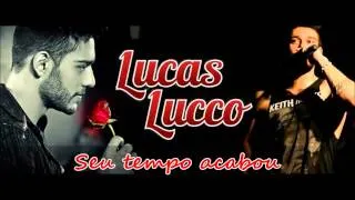 Lucas Lucco - Seu tempo acabou