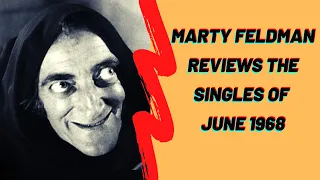 Marty Feldman Reviews the Singles of June 1968