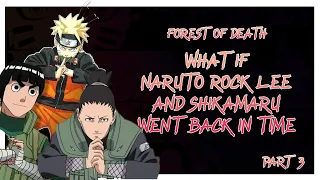 What If Naruto & Friends Time Travelled? | P3| Forest of Death