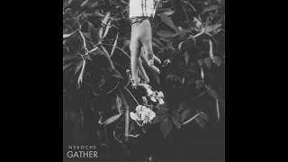 Neroche - Gather (Full Album)