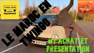 Le MAROC en TWINGO  #1 présentation de la bête !