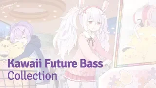 [ Kawaii Future Bass Collection ]