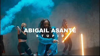 ABIGAIL ASANTE  - STUPID (OFFICIAL VIDEO)