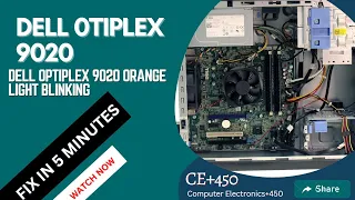 How to fix Dell optiplex 9020 Desktop computer blinking orange light & Not Turning On