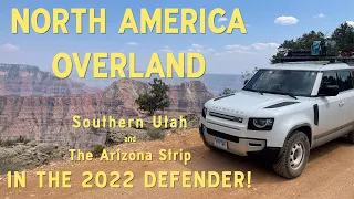 North America Overland: Southern Utah and The Arizona Strip NEW LAND ROVER DEFENDER OFF ROAD!