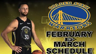 golden state Warriors remaining schedule this February and full schedule this march