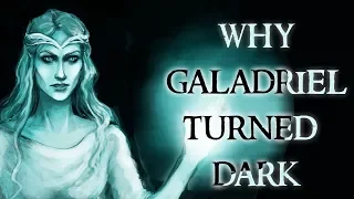 Why Galadriel turns dark