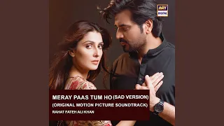 Meray Pass Tum Ho (Sad Version) (Original Motion Picture Soundtrack)