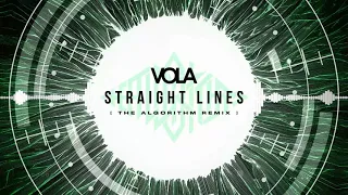 VOLA - Straight Lines (The Algorithm Remix)