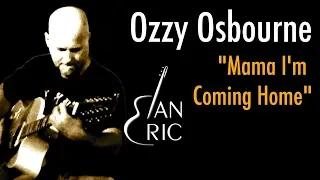 Ozzy Osbourne - Mama I'm Coming Home - Live Acoustic Cover by Ian Eric
