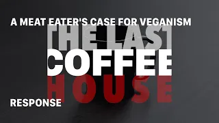 Response to CosmicSkeptic's 'A Meat Eater's Case for Veganism'