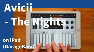 Avicii - The Nights on iPad(GarageBand)//ガレージバンドiOSで作ってみた 【DTM】