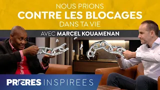 Nous prions contre les blocages dans ta vie - Prières inspirées - Marcel Kouamenan