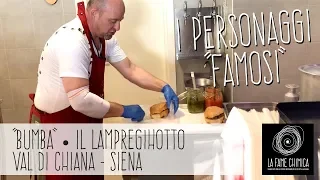 I personaggi "famosi" de La fame chimica: "BUMBA" • Il Lampreghiotto, Val di Chiana (SI)