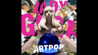 LADY GAGA ARTPOP (Audio)