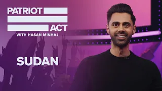 Protests In Sudan | Patriot Act with Hasan Minhaj | Netflix