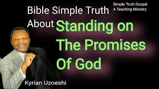 Bible Simple Truth About Standing on God's Promises by Kyrian Uzoeshi