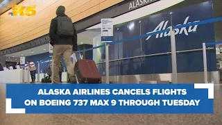 Alaska Airlines cancels all flights on Boeing 737 Max 9's through Tuesday