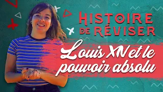 Louis XIV et le pouvoir absolu - Histoire de réviser