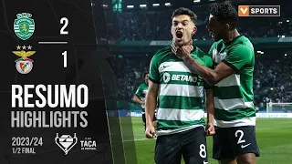 Resumo: Sporting 2-1 Benfica (Taça de Portugal 23/24)