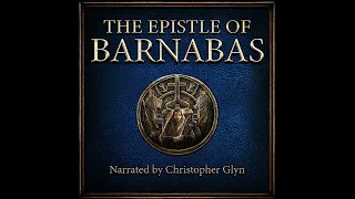 THE EPISTLE OF BARNABAS 📜 Lost Writings From The Companion Of Paul - Full Audiobook With Text