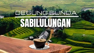 🔴 SABILULUNGAN DEGUNG SUNDA SABILULUNGAN FULL ALBUM