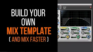 Build Your Own Mix Template (And Mix Faster) - RecordingRevolution.com