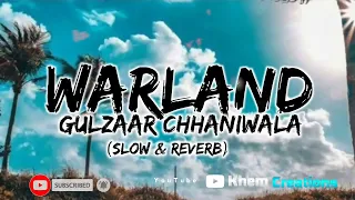 Warland [Slowed + Reverb] - Gulzaar Chhaniwala | Lofi Songs | Hariyanvi Song 2022 |