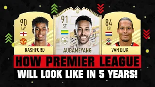 THIS IS HOW PREMIER LEAGUE WILL LOOK LIKE IN 5 YEARS! 😱🔥 ft. Aubameyang, Rashford & Van Dijk!