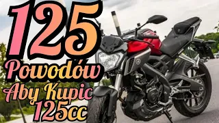 125 Powodów Aby Kupić Motocykl o Pojemności 125cc!