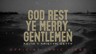 Keith & Kristyn Getty - God Rest Ye Merry, Gentlemen (2022 Radio Mix) Official Lyric Video