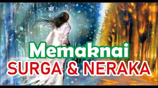 Memaknai Surga & Neraka #abumarlo