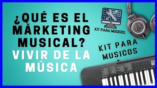 Márketing para MÚSICOS. ¿Cómo VIVIR de la MÚSICA?