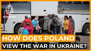 How does Poland view the war in Ukraine? | The Bottom Line