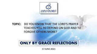 17 June 2021 - ONLY BY GRACE REFLECTIONS