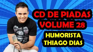 CD DE PIADAS VOLUME 28 - HUMORISTA THIAGO DIAS