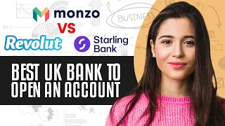 Monzo Vs Starling Vs Revolut | What's The Best UK Bank To Open an Account?