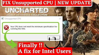 FIX Uncharted legacy of thieves unsupported CPU | New Update to fix