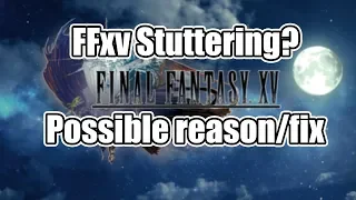 Final Fantasy 15 stutter