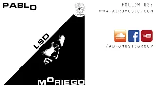 Pablo Moriego – LSD / Techno Music 2018
