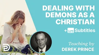 Christians Can Have Demons That Need To Be Dealt With | Derek Prince