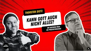 Thorsten Dietz – Kann Gott auch nicht alles? Ein Gespräch über die Prozesstheologie.