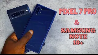 Pixel 7 Pro & Samsung Note 10+ How competitive is the Note10+ in 2023