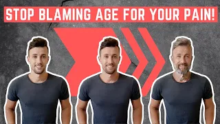 Why Your Pain is NOT Age-Related!